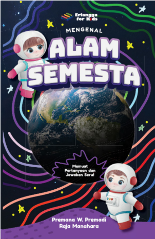 Mengenal alam semesta : memuat pertanyaan dan jawaban seru