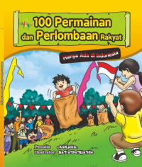 Image of 100 Permainan dan perlombaan rakyat : hanya ada di indonesia
