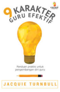 Image of 9 karakter guru efektif : panduan praktis untuk pengembangan guru
