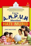 cara ampuh merebut : hati murid