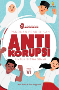 Panduan pendidikan anti korupsi : untuk siswa sd/mi kelas VI